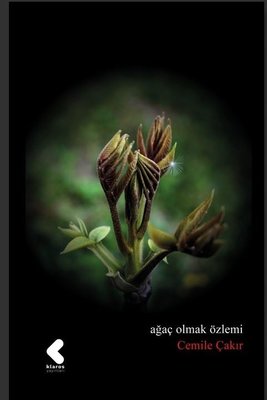 Ağaç Olmak Özlemi | Klaros Yayınları