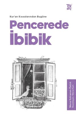 Pencerede İbibik - Kuran Kıssalarından Bugüne | Türkiye Diyanet Vakfı Yayınları