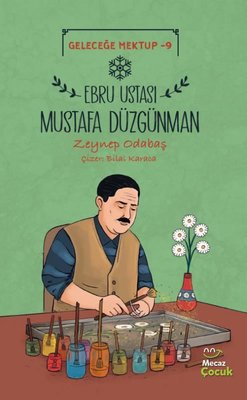Ebru Ustası Mustafa Düzgünman - Geleceğe Mektup 9 | Mecaz Çocuk