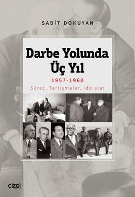Darbe Yolunda Üç Yıl 1957-1960 | Çizgi Kitapevi