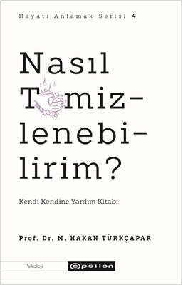 Nasıl Temizlenebilirim? Kendi Kendine Yardım Kitabı | Epsilon Yayınevi (İnce Kapak)