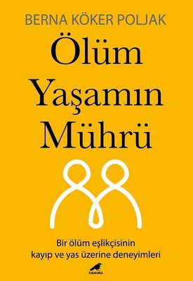 Ölüm Yaşamın Mührü | Karakarga Yayınları