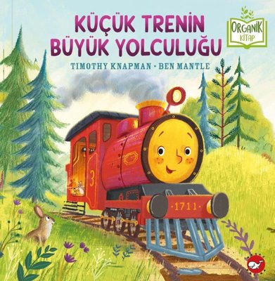 Küçük Trenin Büyük Yolculuğu-Organik Kitap | Beyaz Balina Yayınları