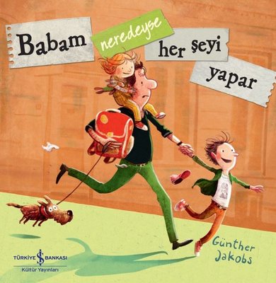 Babam Neredeyse Her Şeyi Yapar | İş Bankası Kültür Yayınları
