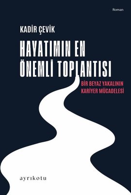 Hayatımın En Önemli Toplantısı | Ayrıkotu Yayınları