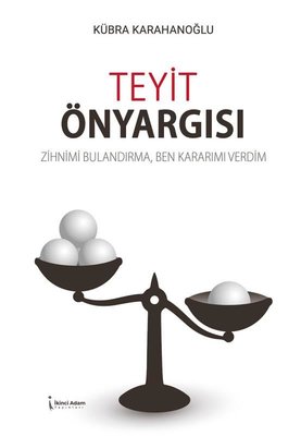 Teyit Önyargısı | İkinci Adam Yayınları