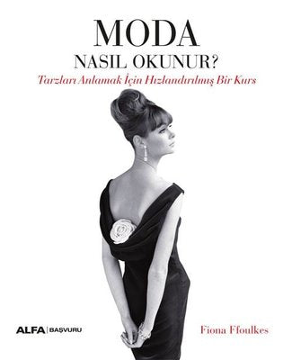 Moda Nasıl Okunur? Tarzları Anlamak İçin Hızlandırılmış Bir Kurs | Alfa Yayınları