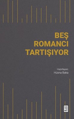 Beş Romancı Tartışıyor | Ketebe Yayınları
