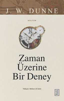 Zaman Üzerine Bir Deney | Ketebe Yayınları