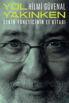 Yol Yakınken - Etkin Yöneticinin El Kitabı | Remzi Kitabevi