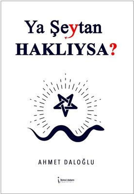 Ya Şeytan Haklıysa? | İkinci Adam Yayınları