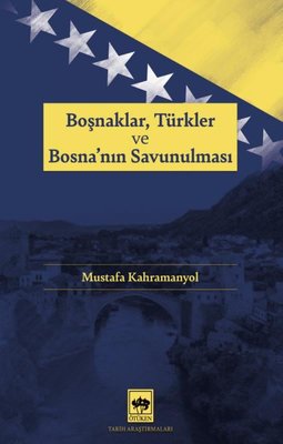 Boşnaklar Türkler ve Bosna'nın Savunulması | Ötüken Neşriyat Yayınları