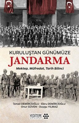 Kuruluştan Günümüze Jandarma: Mektep Müfredat Tarih Bilinci | Yeditepe Akademi