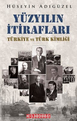 Yüzyılın İtirafları - Türkiye ve Türk Kimliği | Bilgeoğuz Yayınları