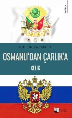 Osmanlı'dan Çarlık'a Xelık | Karina Yayınevi