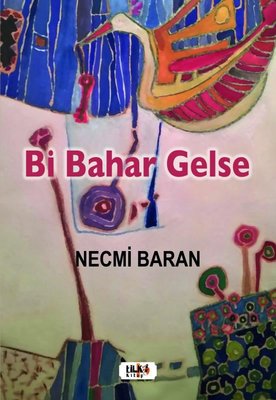 Bi Bahar Gelse | Tilki Yayınları