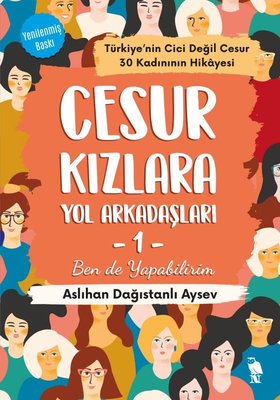 Cesur Kızlara Yol Arkadaşları 1 - Ben de Yapabilirim | Nemesis Kitap