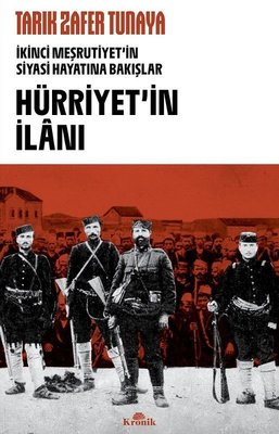 Hürriyet'in İlanı: İkinci Meşrutiyet'in Siyasi Hayatına Bakışlar | Kronik Kitap