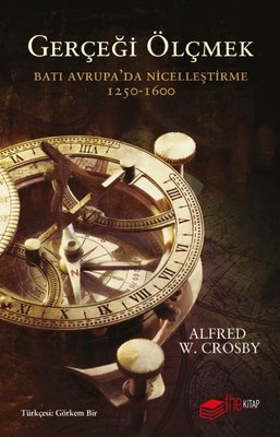 Gerçeği Ölçmek: Batı Avrupa'da Nicelleştirme 1250-1600 | The Kitap
