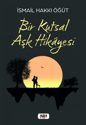 Bir Kutsal Aşk Hikayesi | Tilki Yayınları