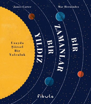 Bir Zamanlar Bir Yıldız - Uzayda Şiirsel Bir Yolculuk | Fibula Yayıncılık