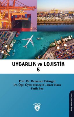 Uygarlık ve Lojistik - 5 | Dorlion Yayınevi