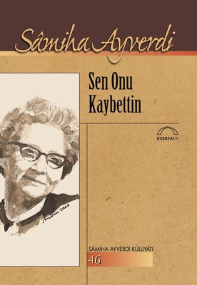 Sen Onu Kaybettin | Kubbetli Neşriyatı