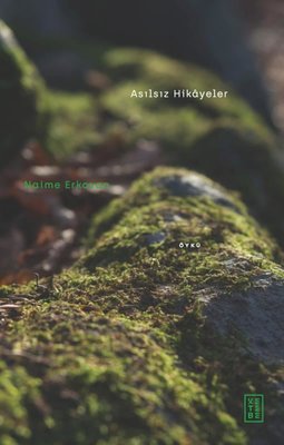 Asılsız Hikayeler | Ketebe Yayınları