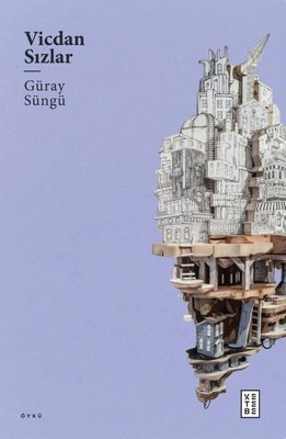 Vicdan Sızlar | Ketebe Yayınları