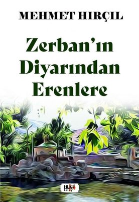 Zerban'ın Diyarından Erenlere | Tilki Yayınları