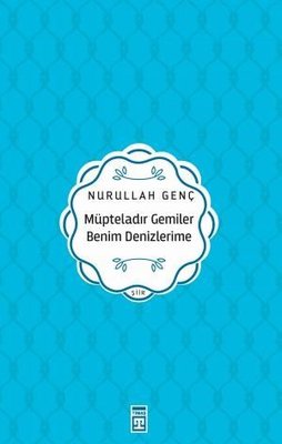 Müpteladır Gemiler Benim Denizlerime | Timaş Yayınları