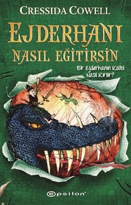 Ejderhanı Nasıl Eğitirsin 8 - Bir Ejderhanın Kalbi Nasıl Kırılır? | Epsilon Yayınevi (İnce Kapak)