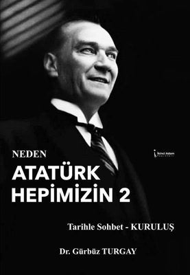 Neden Atatürk Hepimizin 2 | İkinci Adam Yayınları