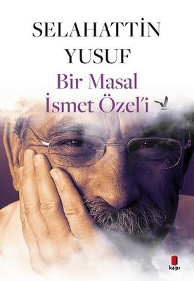 Bir Masal İsmet Özel'i | Kapı Yayınları