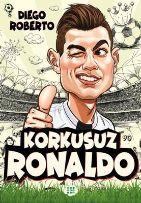 Korkusuz Ronaldo - Efsane Futbolcular | Dokuz Yayınları