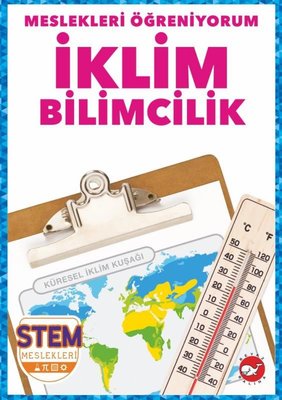 İklim Bilimcilik - Meslekleri Öğreniyorum - STEM Meslekleri | Beyaz Balina Yayınları