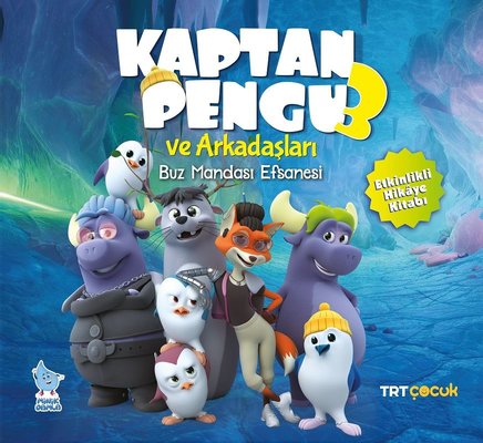 TRT Çocuk - Kaptan Pengu ve Arkadaşları 3 - Buz Mandası Efsanesi - Etkinlikli Hikaye Kitabı | Minik Damla
