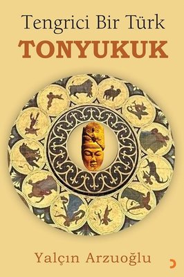Tengrici Bir Türk Tonyukuk | Cinius
