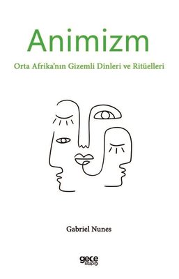 Animizm: Orta Afrika'nın Gizemli Dinleri ve Ritüelleri | Gece Kitaplığı