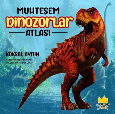 Muhteşem Dinozorlar Atlası | Pamiray Çocuk
