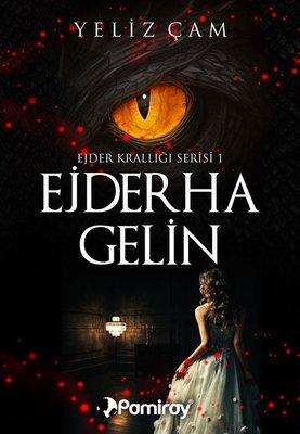 Ejderha Gelin: Ejder Krallığı Serisi 1 | Pamiray Yayınları
