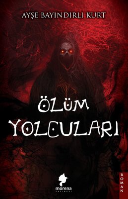 Ölüm Yolcuları | Morena Yayınevi
