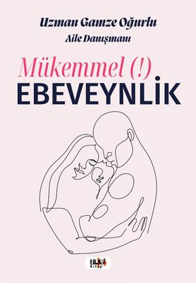Mükemmel Ebeveynlik | Tilki Yayınları