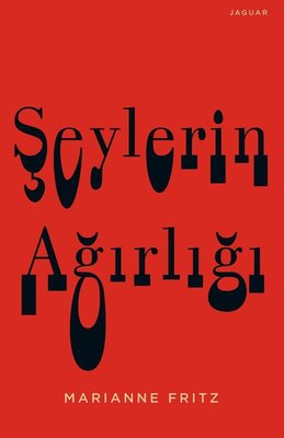 Şeylerin Ağırlığı | Jaguar Kitap