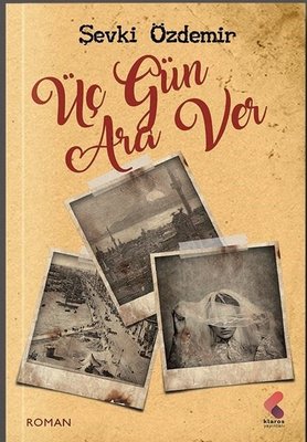 Üç Gün Ara Ver | Klaros Yayınları
