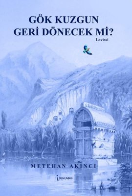 Gök Kuzgun Geri Dönecek mi? | İkinci Adam Yayınları