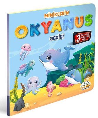 Miniklerin Okyanus Gezisi - 3 Boyutlu Hareketli Kitap | 0-6 Yaş Yayınları