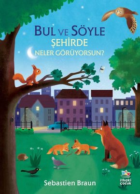 Bul ve Söyle - Şehirde Neler Görüyorsun? | İthaki Çocuk
