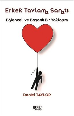 Erkek Tavlama Sanatı: Eğlenceli ve Başarılı Bir Yaklaşım | Gece Kitaplığı
