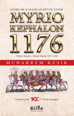 Myrio Kephalon 1176 - Çivril'de Kazanılan Büyük Zafer | Bilge Kültür Sanat